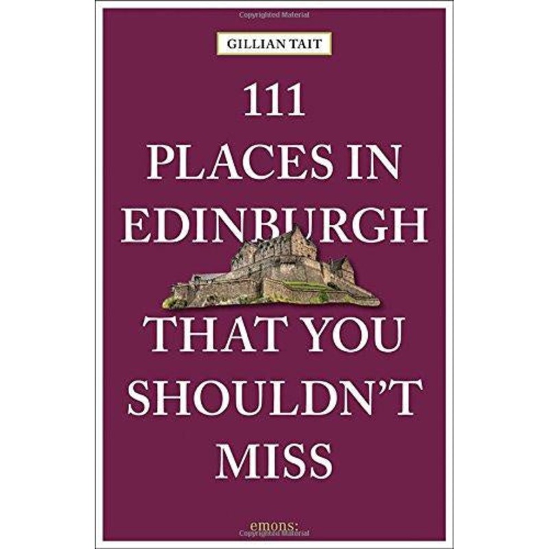111 Places In Edinburgh That You Shouldn't Miss