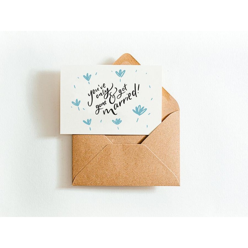 Youve Only Gone and Got Married! Card