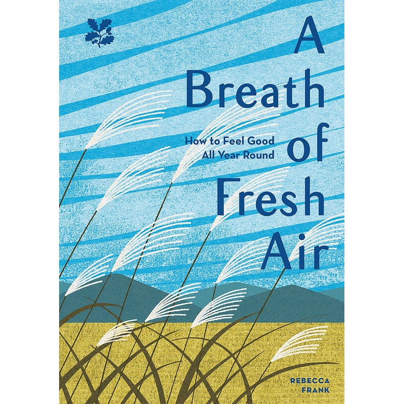 A Breath Of Fresh Air: How To Feel Good All Year Round