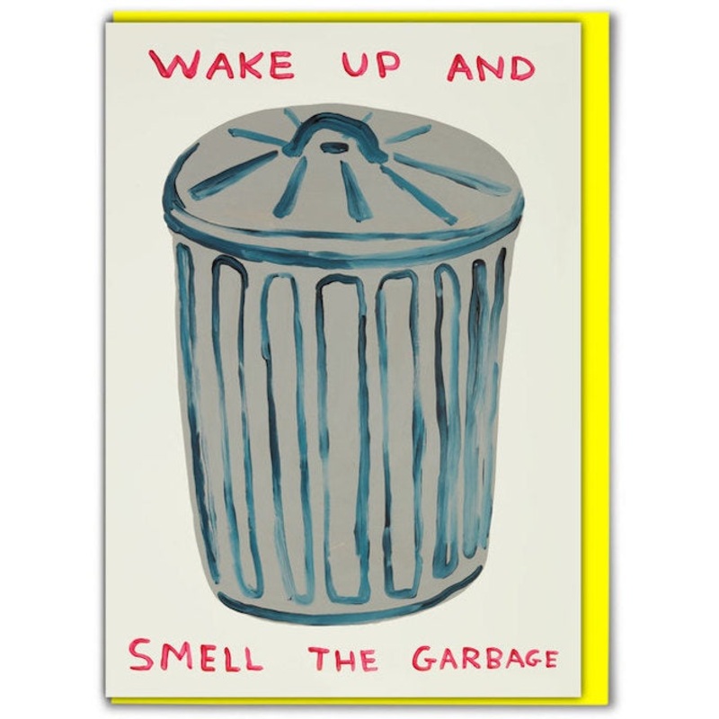 Wake Up And Smell The Garbage Card