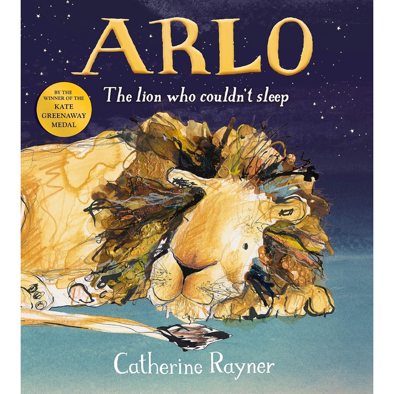 Arlo: The Lion Who Couldn't Sleep by Catherine Rayner