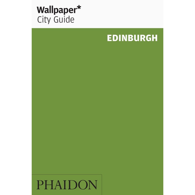 Wallpaper City Guide: Edinburgh New Edition