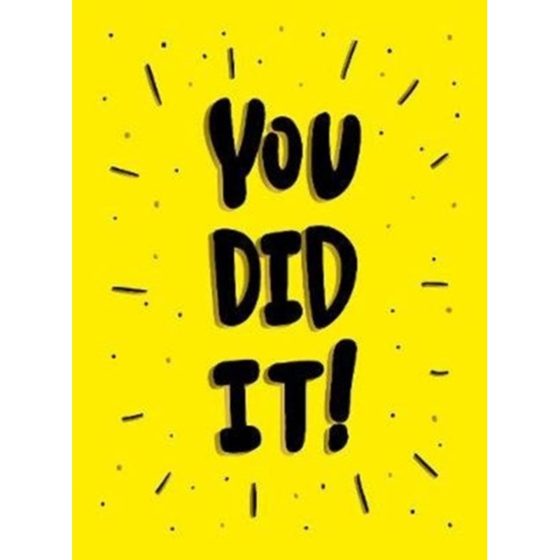 You Did It!