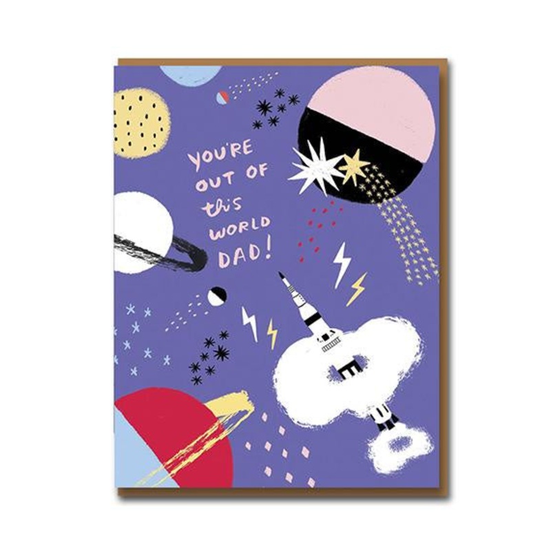 Youre Out of this World Dad Card