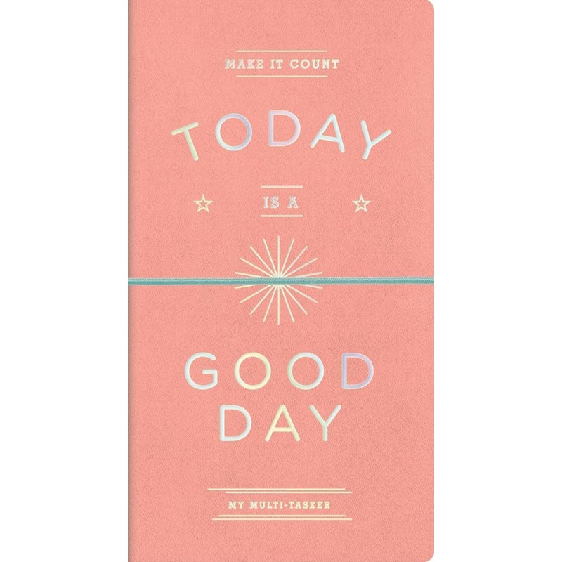 Today is a Good Day Multi-Tasker Journal