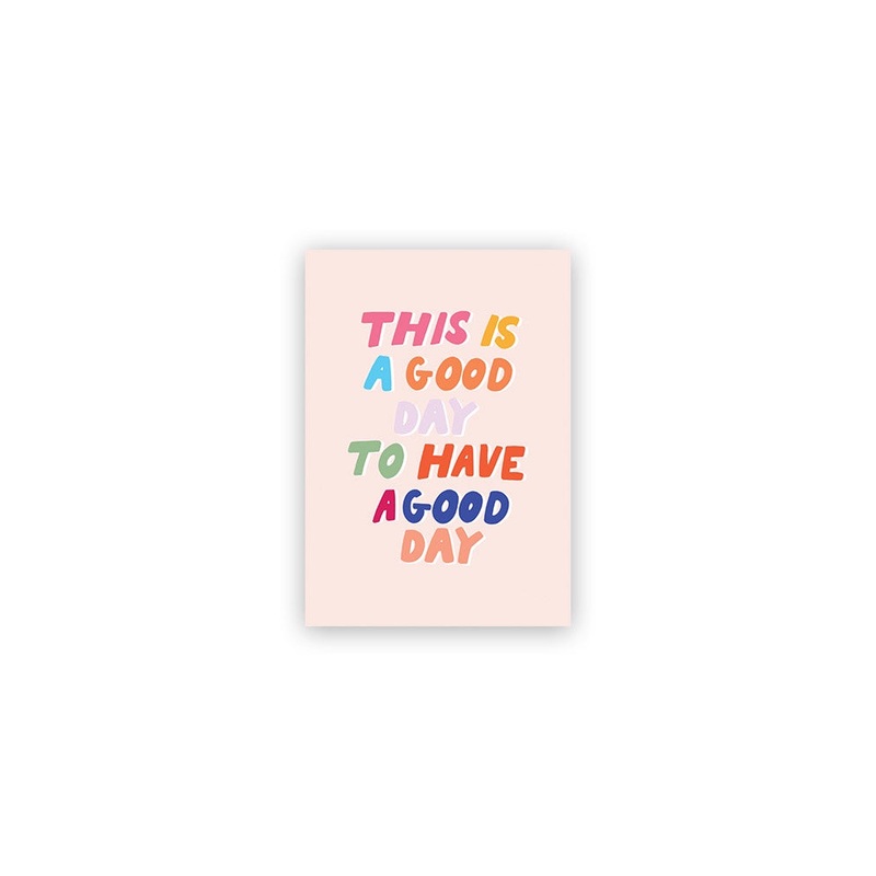 This is a Good Day Card