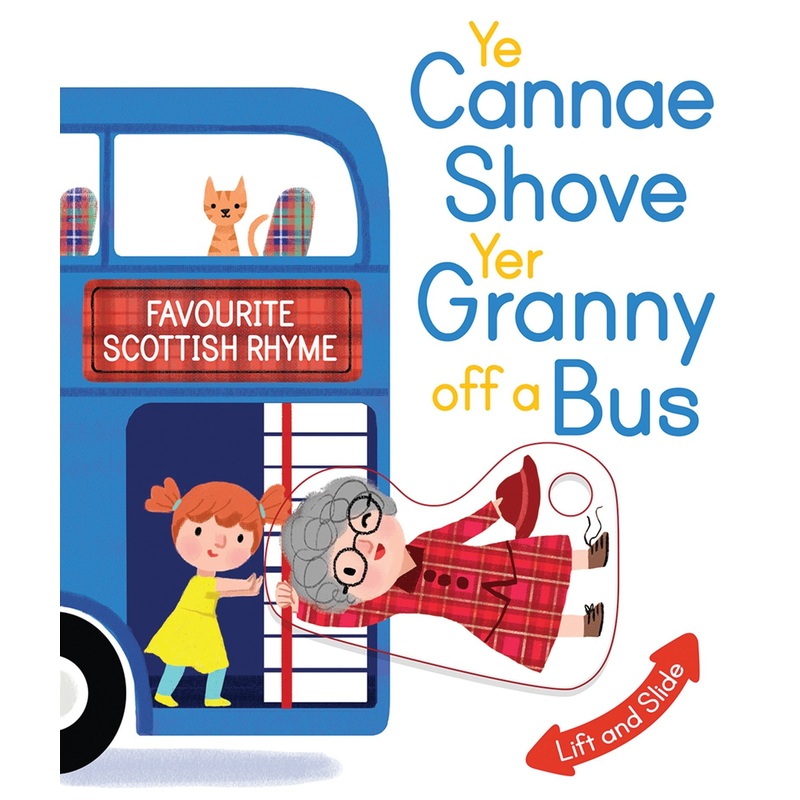 Ye Cannae Shove Yer Granny Off a Bus