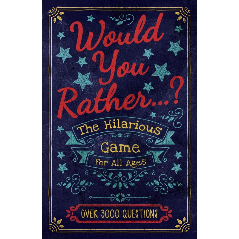 Would You Rather? The Hilarious Game For All Ages