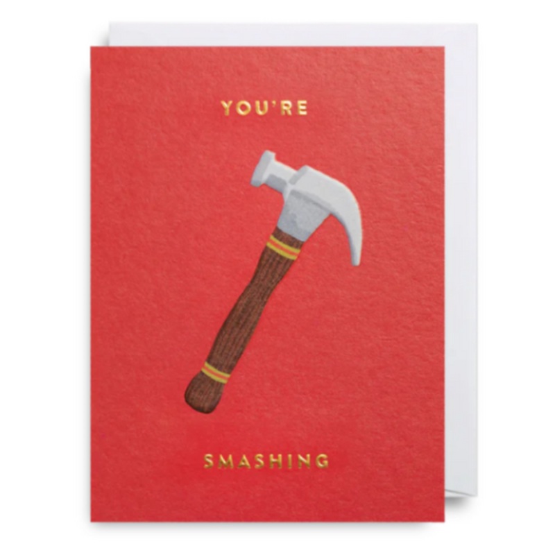 You're Smashing Card by Ruby Taylor