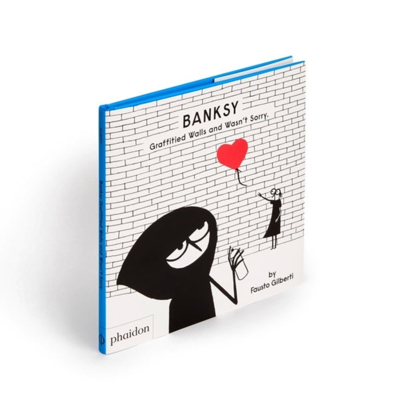 Banksy Graffitied Walls and Wasnt Sorry Book Hardback