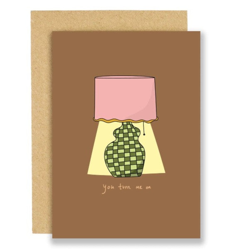 You Turn Me On Lamp Card