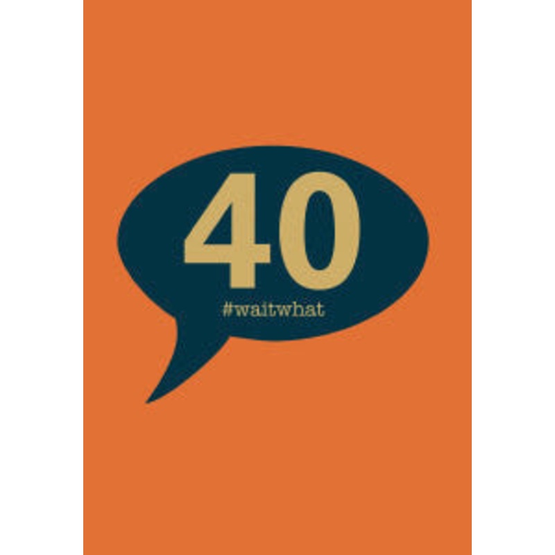 Waitwhat Age 40