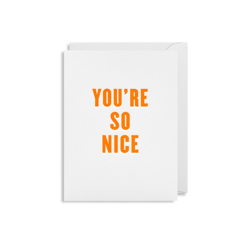 You're So Nice Card