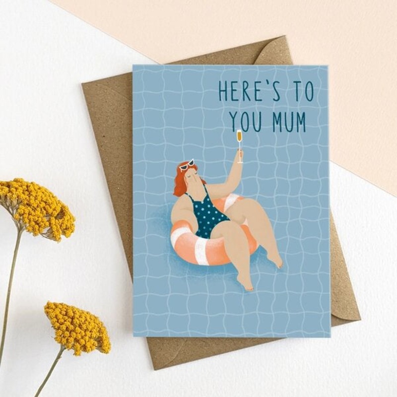 Here's To You Mum Card