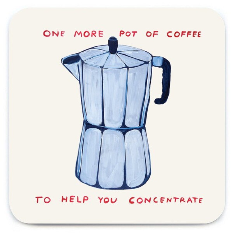 One More Pot Of Coffee Coaster