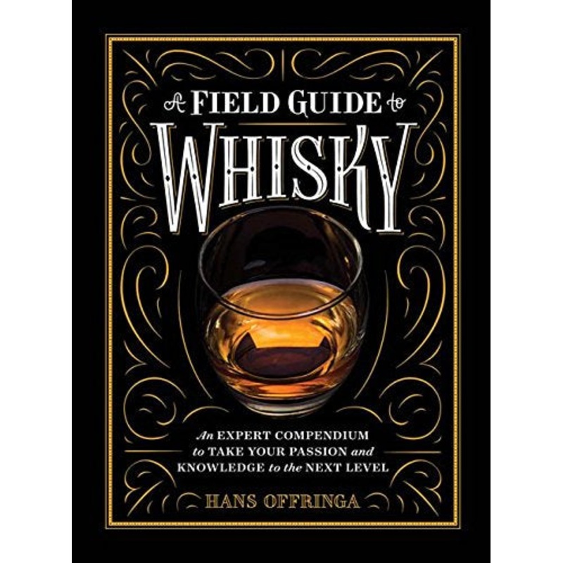 A Field Guide to Whisky