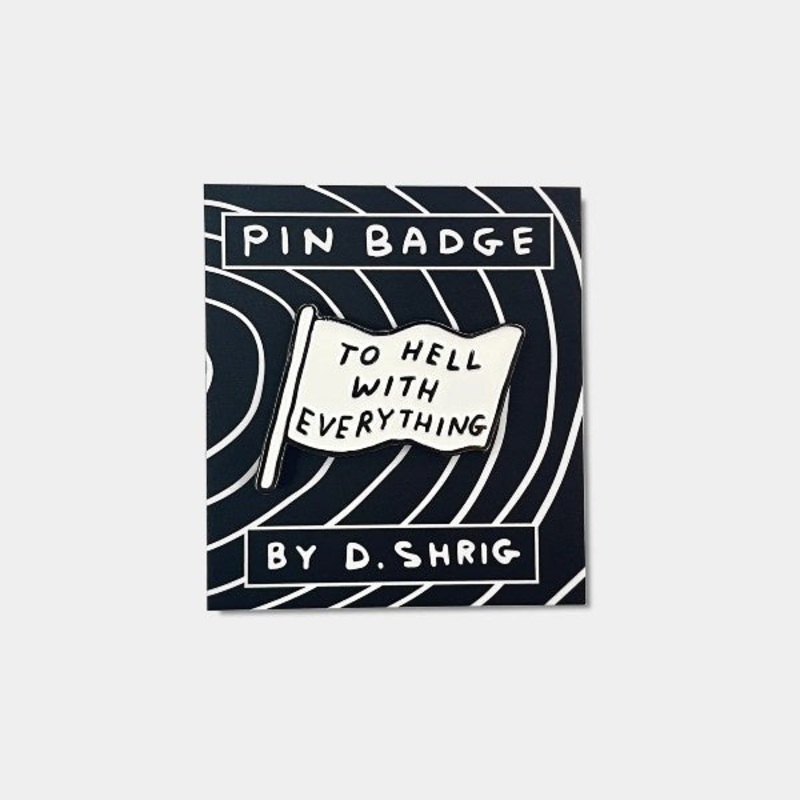 To Hell With Everything White Enamel Pin