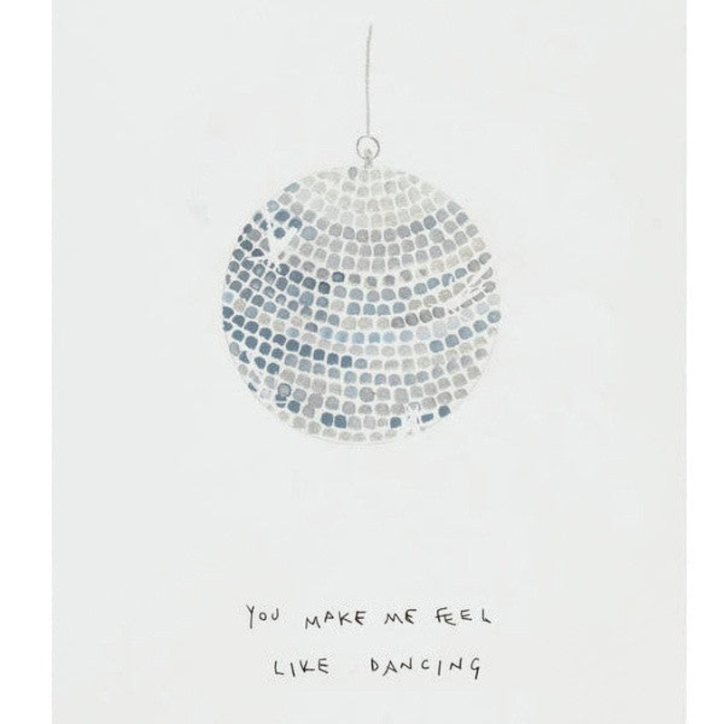 You Make Me Feel Like Dancing Card